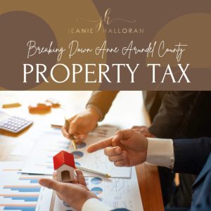 Navigating Anne Arundel Real Estate Taxes: A Buyer’s Guide