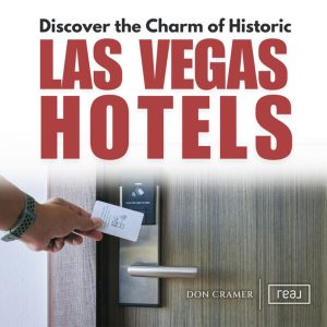 Old Las Vegas Hotels: Discovering the Charm of the Iconic Hotels