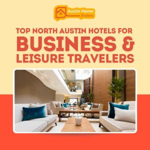 Best Hotels in North Austin for Comfort, Convenience, and Community